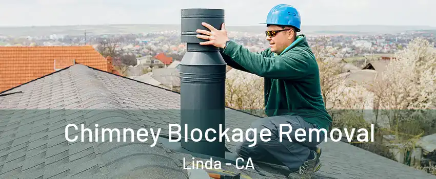  Chimney Blockage Removal Linda - CA