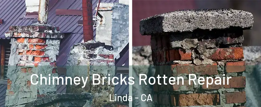  Chimney Bricks Rotten Repair Linda - CA