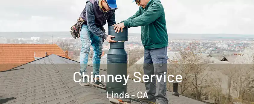  Chimney Service Linda - CA