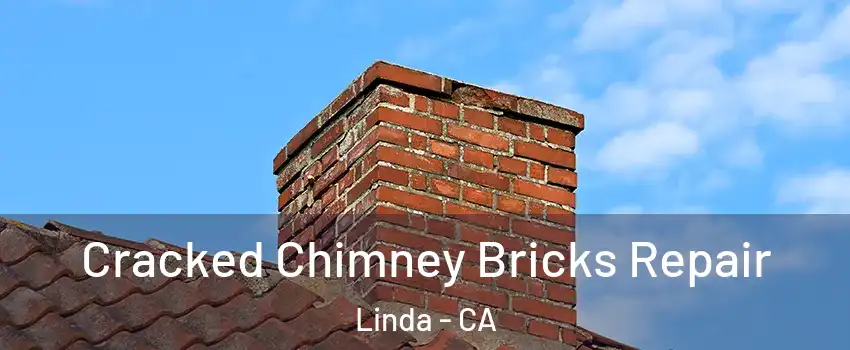  Cracked Chimney Bricks Repair Linda - CA