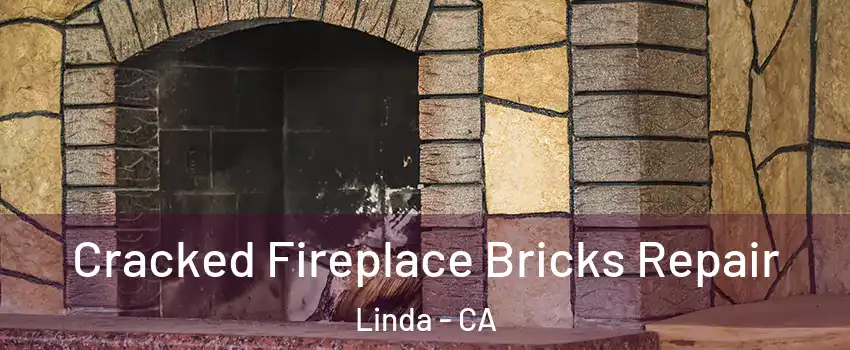  Cracked Fireplace Bricks Repair Linda - CA