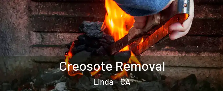  Creosote Removal Linda - CA