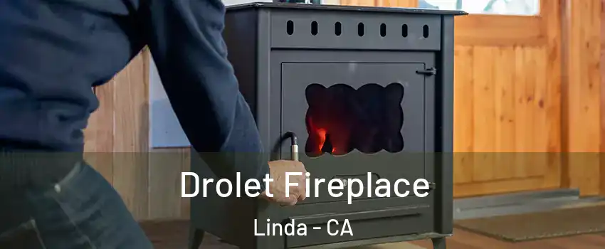  Drolet Fireplace Linda - CA