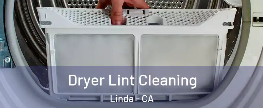  Dryer Lint Cleaning Linda - CA