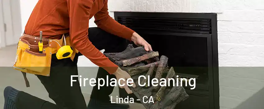  Fireplace Cleaning Linda - CA