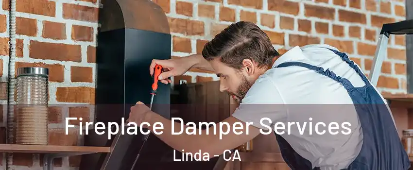  Fireplace Damper Services Linda - CA