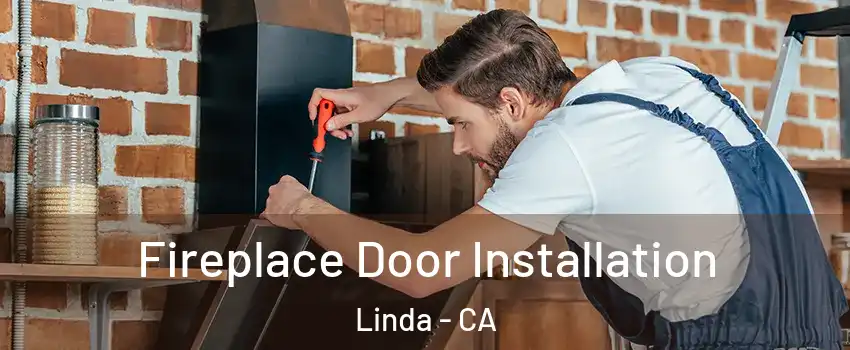  Fireplace Door Installation Linda - CA