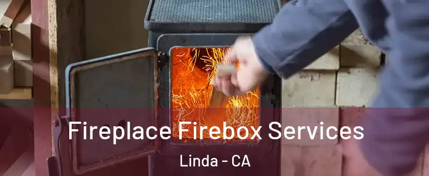  Fireplace Firebox Services Linda - CA