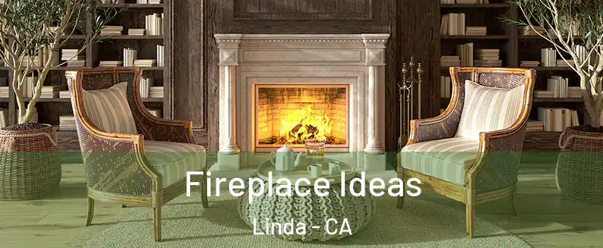 Fireplace Ideas Linda - CA