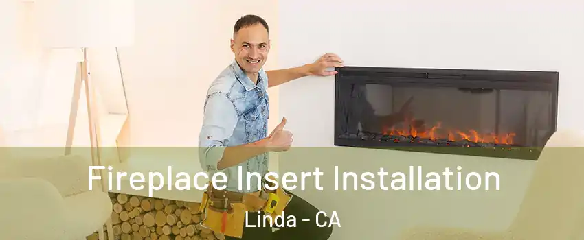  Fireplace Insert Installation Linda - CA