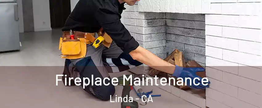  Fireplace Maintenance Linda - CA