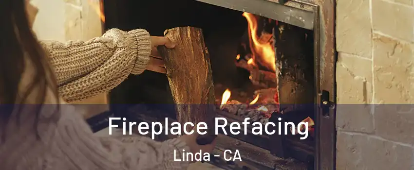  Fireplace Refacing Linda - CA