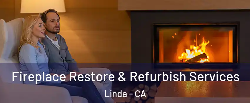 Fireplace Restore & Refurbish Services Linda - CA