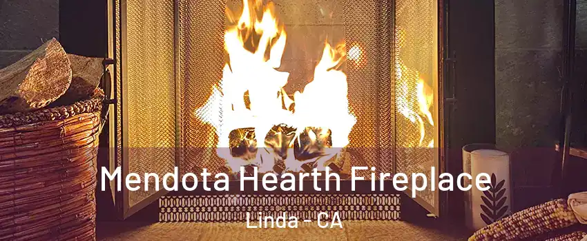  Mendota Hearth Fireplace Linda - CA