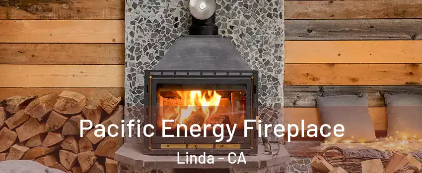 Pacific Energy Fireplace Linda - CA