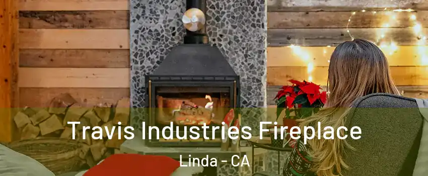  Travis Industries Fireplace Linda - CA